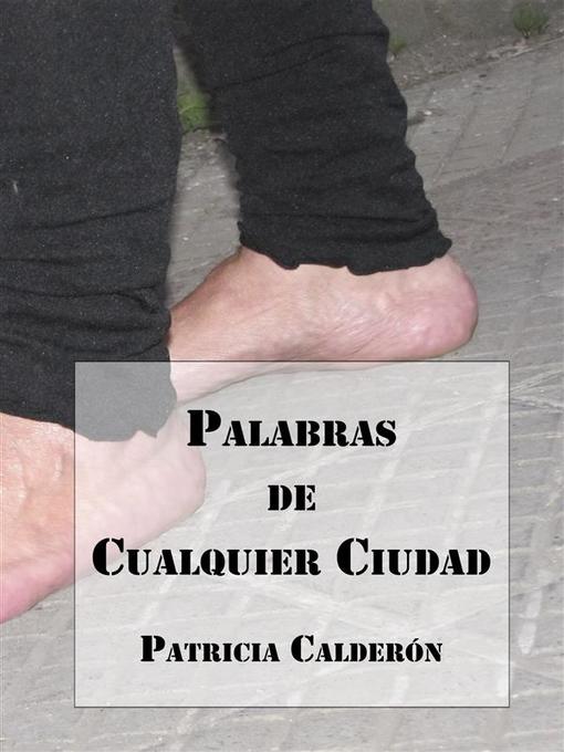 Title details for Palabras de Cualquier Ciudad by Patricia Calderón - Available